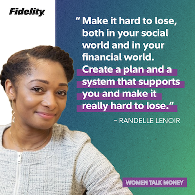 Randelle Lenoir quote: Make it hard to lose, both in your social world and in your financial world. Create a plan and a system that supports you and make it really hard to lose.