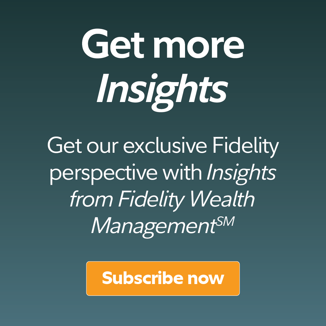 Get more Insights. Subscribe now to the Wealth Management Insights newsletter.