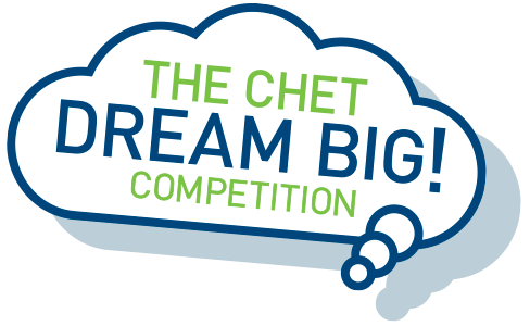The CHET Dream Big! Competition