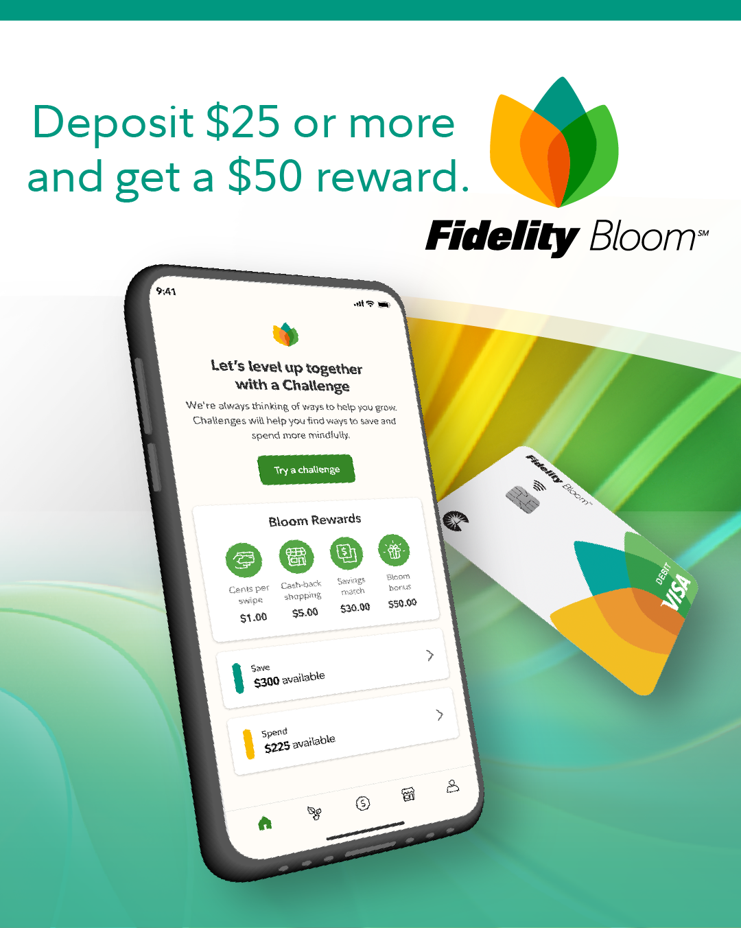 Deposit $25 or more and get a $50 reward. Fidelity Bloom(SM).
