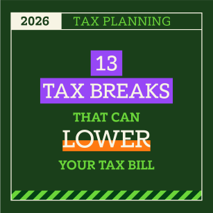 2026 Tax Planning. 13 Tax breaks that can lower your tax bill.