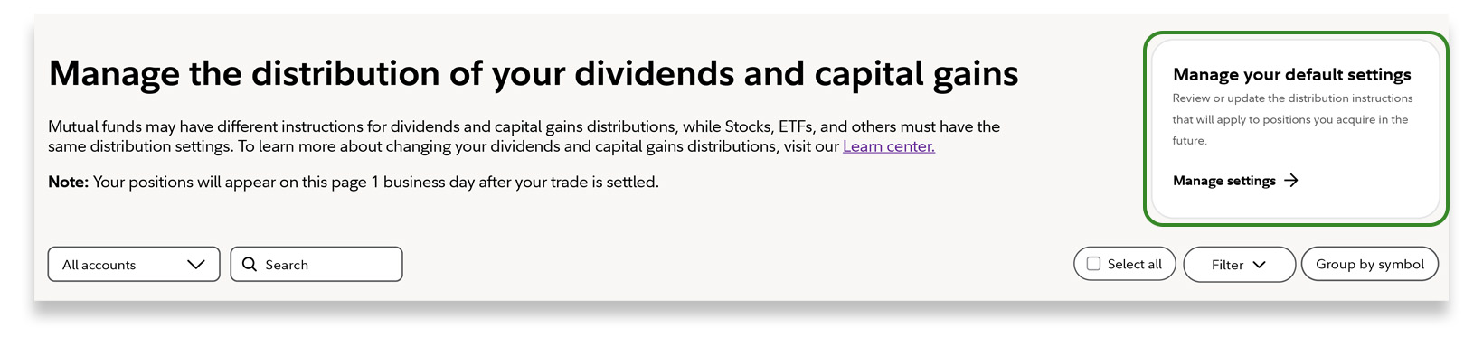 Manage the distribution of your dividends and capital gains with green box linking to default distribution settings