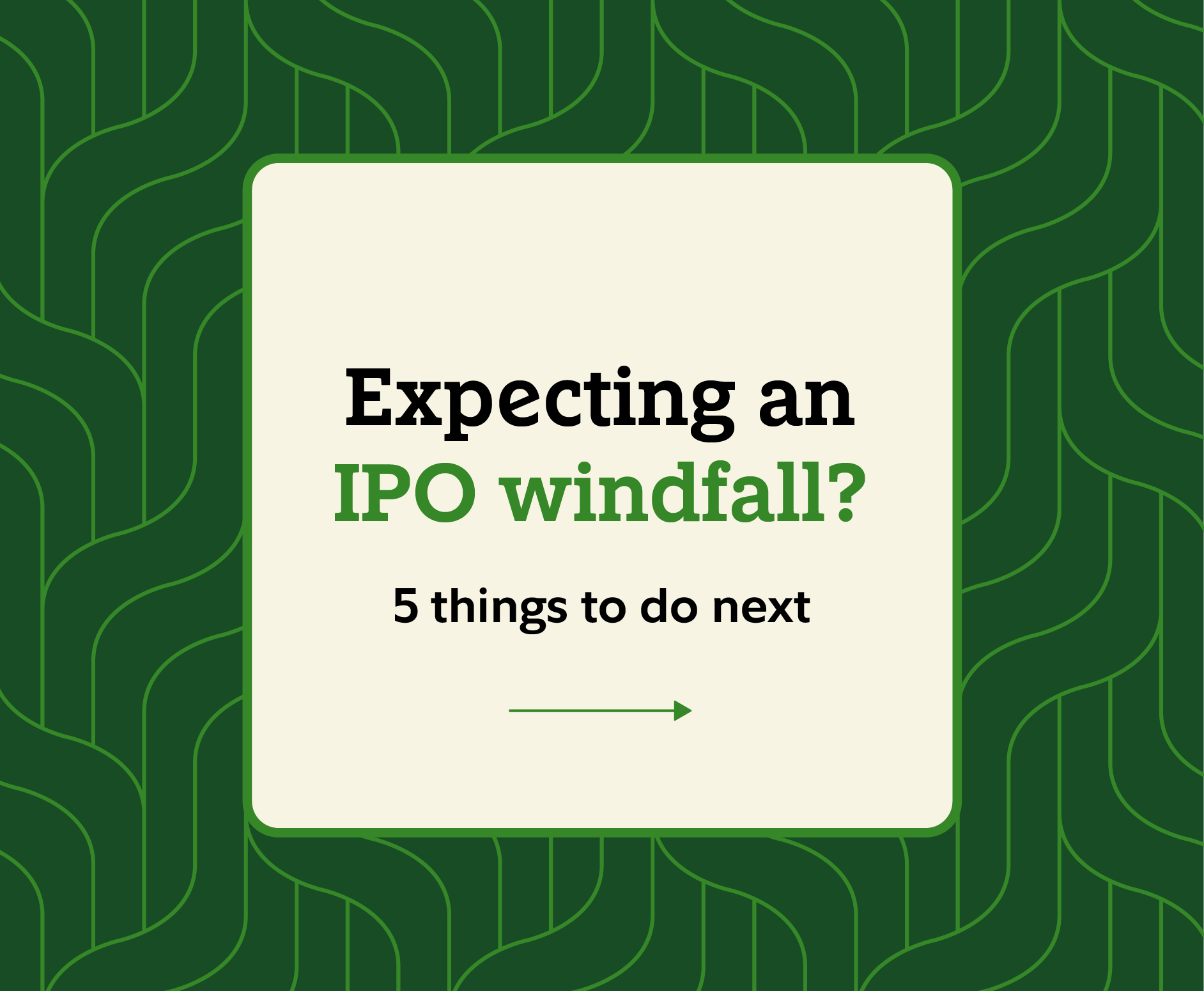 Expecting and IPO windfall? 5 things to do next